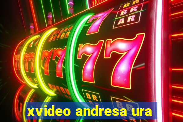 xvideo andresa ura